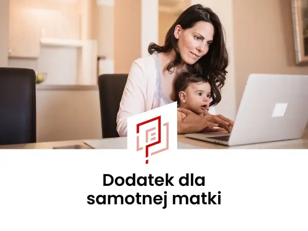 Ile wynosi zasiłek dla samotnej matki? Sprawdź, co możesz otrzymać